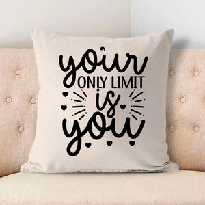 Pillow Case Your Only Limit Is You