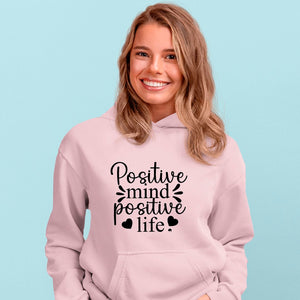 Hoodie Unisex Positive Mind Positive Life