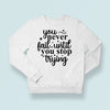 Sweatshirt Unisex You Never Fail Until You Stop Trying