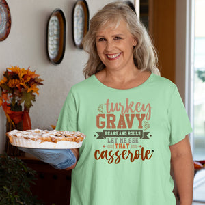 T-shirt Turkey Gravy Beans And Rolls Let Me See That Casserole