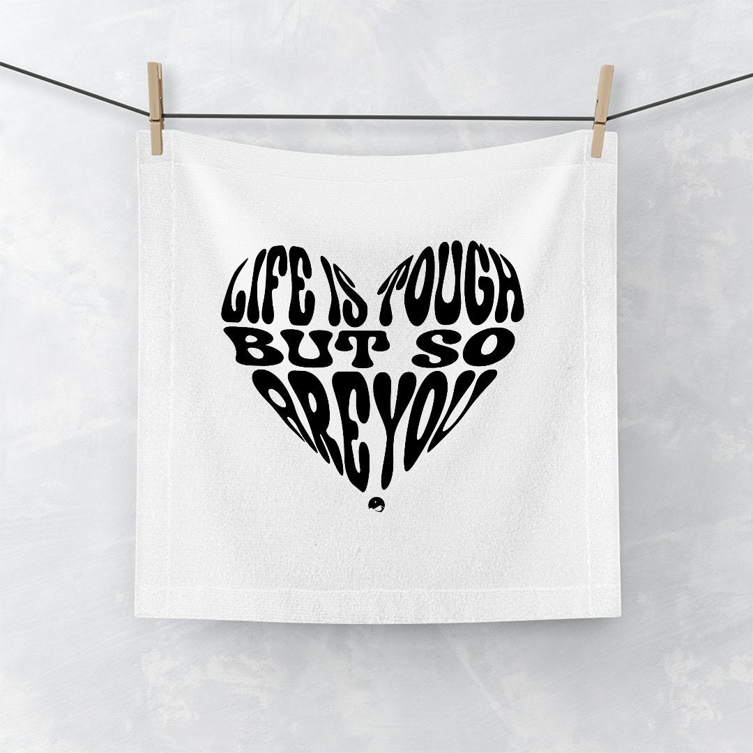 Face Towel Life Is Tough But So Are You