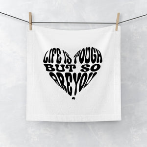 Face Towel Life Is Tough But So Are You