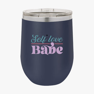 Wine Tumbler Self Love Babe