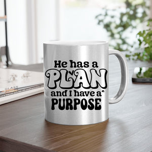 Mug He Has A Plan And I Have A Purpose