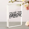 Vertical Acrylic Glass Follow Your Arrow