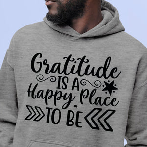 Hoodie Unisex Gratitude Is A Happy Place To Be