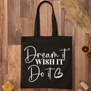 Tote Bag Dream It Wish It Do It