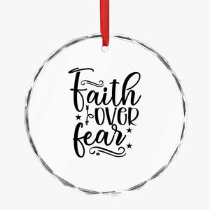 Crystal Glass Ornament Faith Over Fear