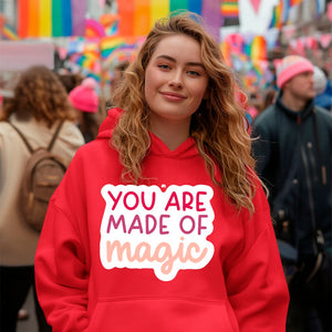 Hoodie Unisex You Are Made Of Magic