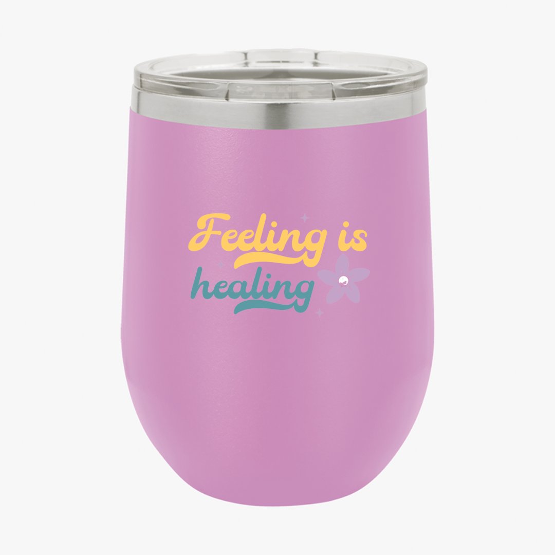 Wine Tumbler Feeling Is Healing