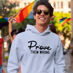 Hoodie Unisex Prove Them Wrong