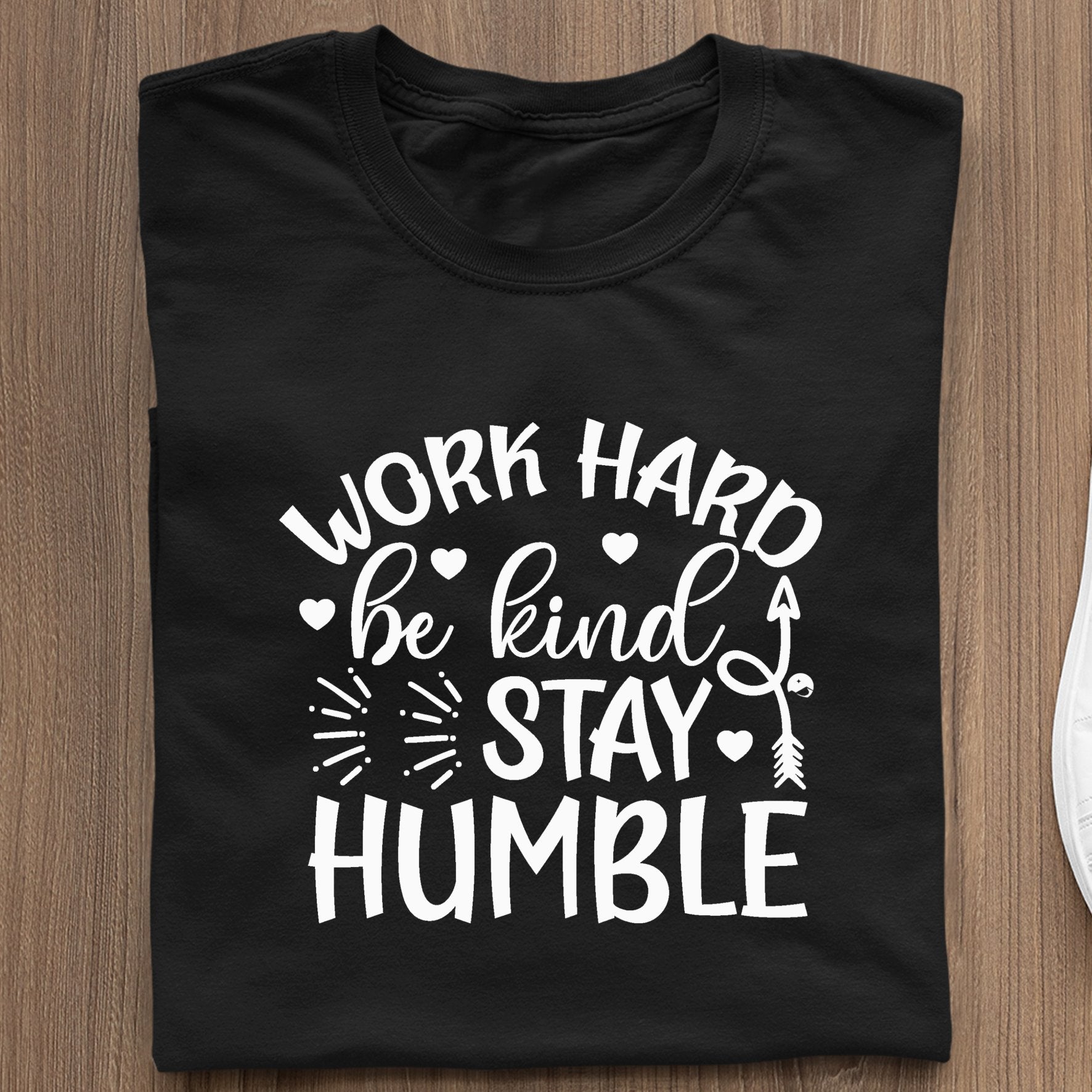 T-Shirt Work Hard Be Kind Stay Humble