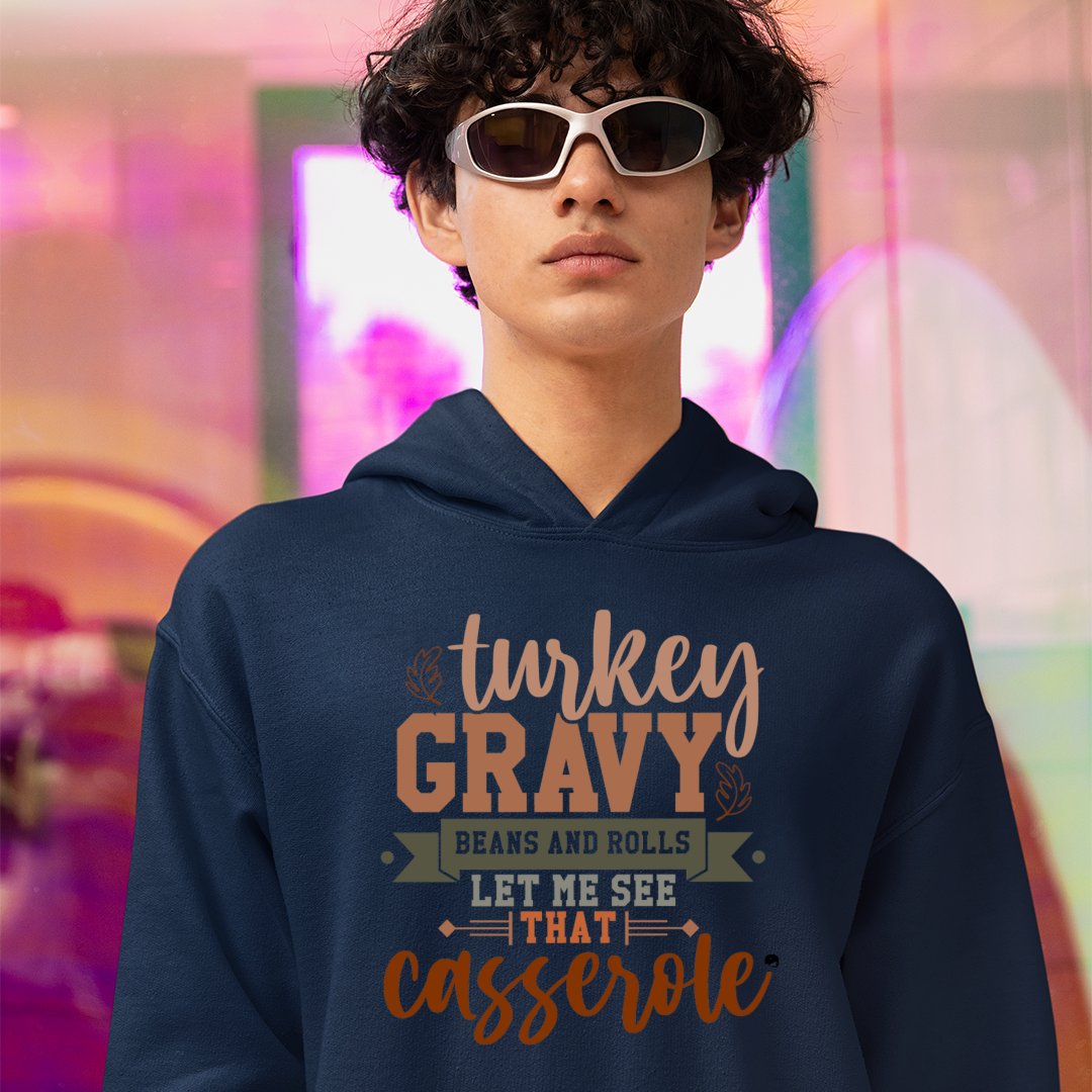 Hoodie Unisex Turkey Gravy Beans And Rolls Let Me See That Casserole