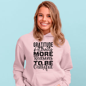 Hoodie Unisex Gratitude Attracts More Reasons To Be Grateful