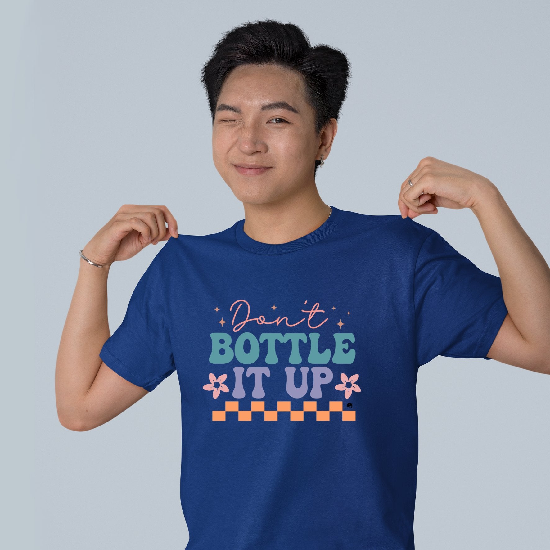 T-Shirt Don't Bottle It Up