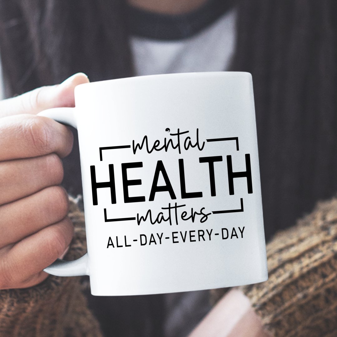 Mug Mental Health Matters All Day Every Day