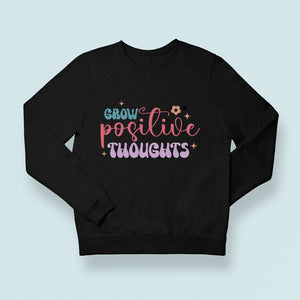 Sweatshirt Unisex Grow Positive Thoughts