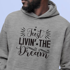 Hoodie Unisex Just Livin The Dream