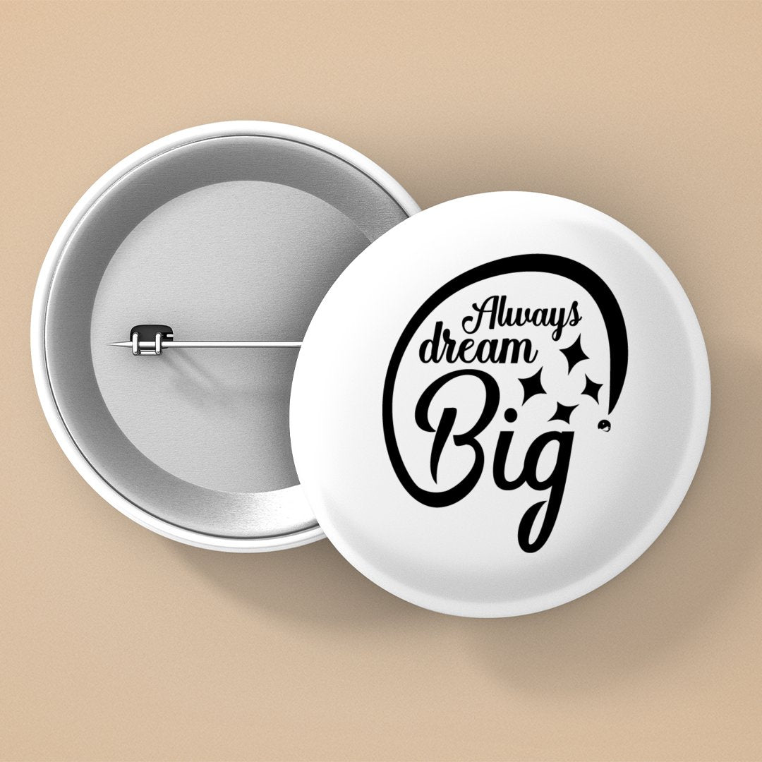 Pin Buttons Always Dream Big