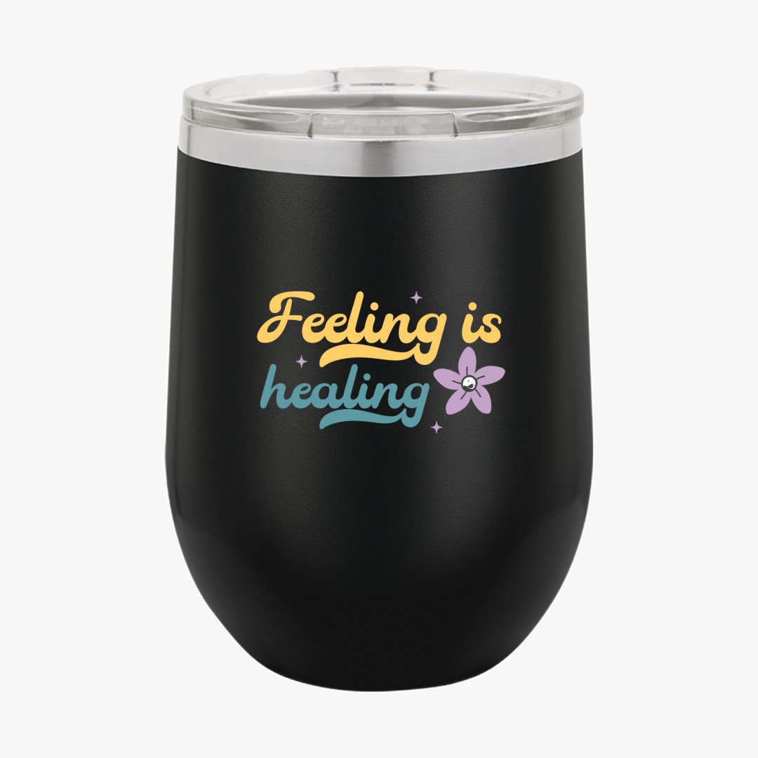 Wine Tumbler Feeling Is Healing