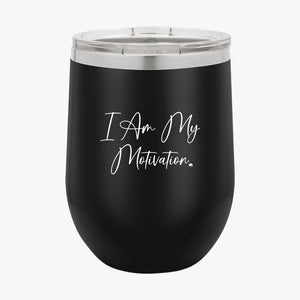 Wine Tumbler I Am My Motivation