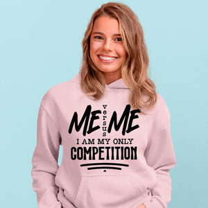 Hoodie Unisex I Am My Only Competition