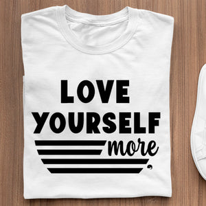 T-Shirt Love Yourself More