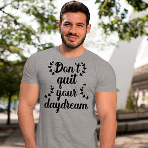 T-Shirt Don't Quit Your Daydream