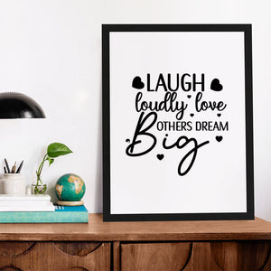 Matte Vertical Posters Laugh Loudly Love Others Dream Big