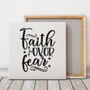 Square Stretched Canvas Faith Over Fear