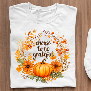 T-shirt Choose To Be Grateful