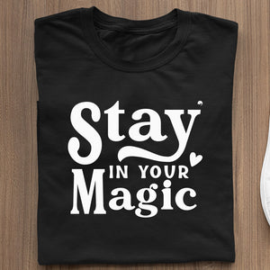 T-Shirt Stay In Your Magic