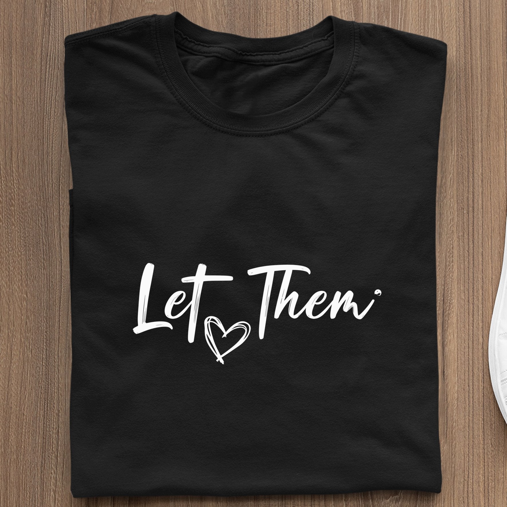 T-Shirt Let Them