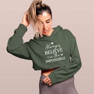 Cropped Hoodie Always Believe In The Impossible