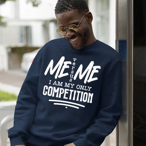 Sweatshirt Unisex I Am My Only Competition