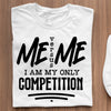 T-Shirt I Am My Only Competition