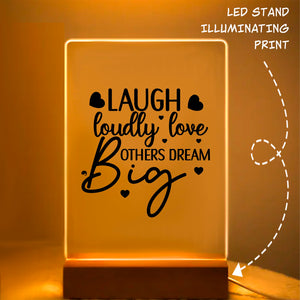 Glass Acrylic Laugh Loudly Love Others Dream Big