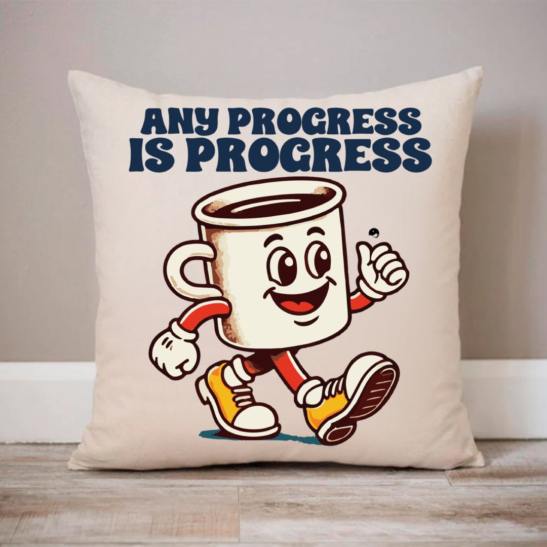 Pillow Case Any Progress Is Progress