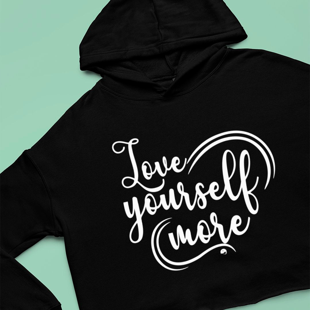 Cropped Hoodie Love Yourself More