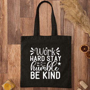 Tote Bag Work Hard Stay Humble Be Kind