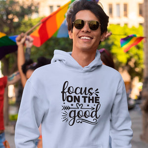 Hoodie Unisex Focus On The Good