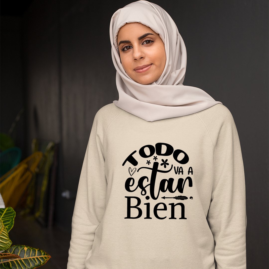 Sweatshirt Unisex Todo Va A Estar Bien