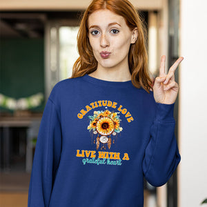 Sweatshirt Unisex Gratitude Love Live With A Grateful Heart