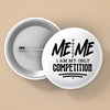 Pin Buttons I Am My Only Competition