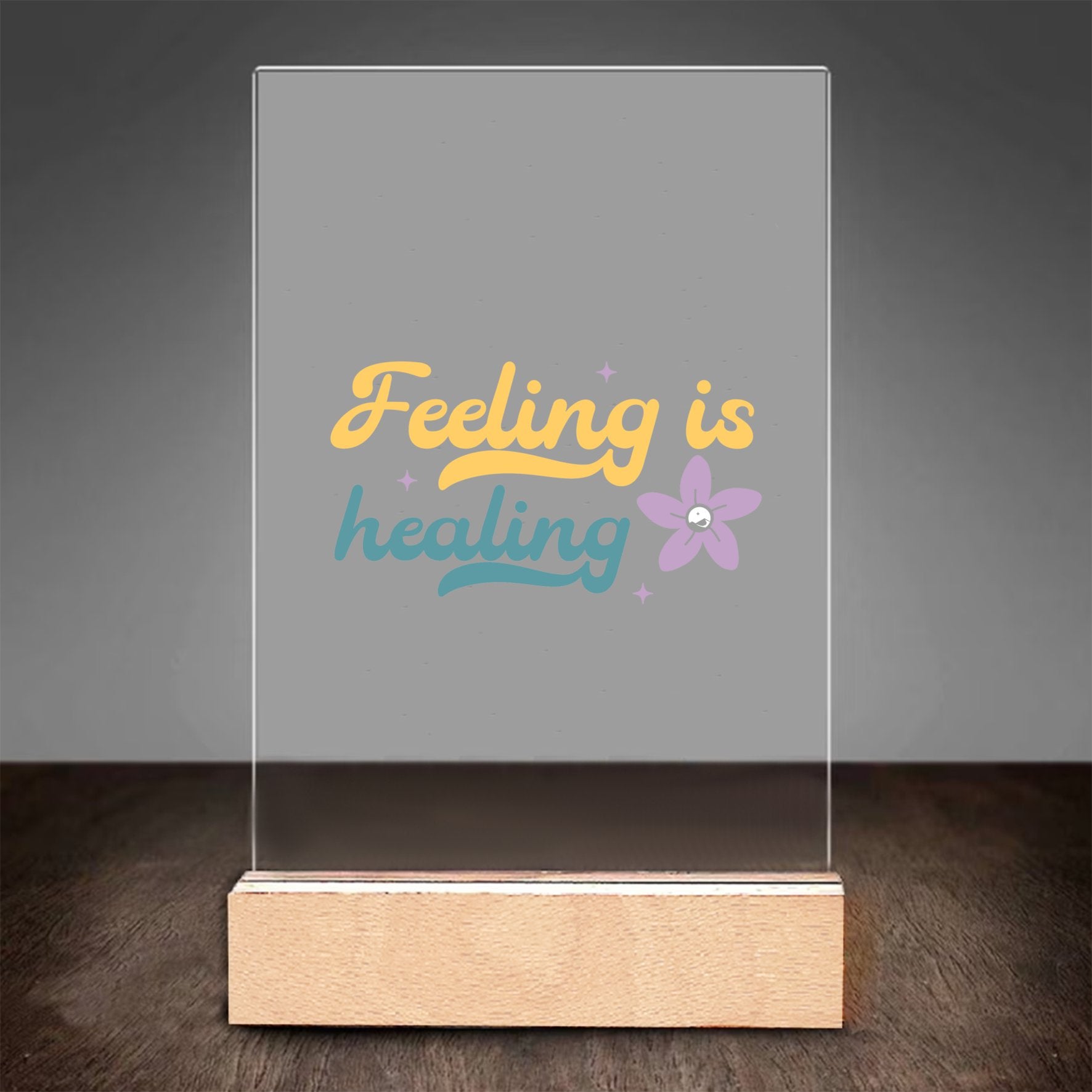 Glass Acrylic Feeling Is Healing