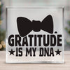 Square Acrylic glass Gratitude Is My DNA