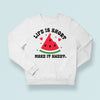Sweatshirt Unisex Life Is Short Make It Sweet