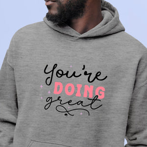 Hoodie Unisex You're Doing Great