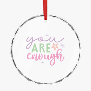 Crystal Glass Ornament You Are Enough