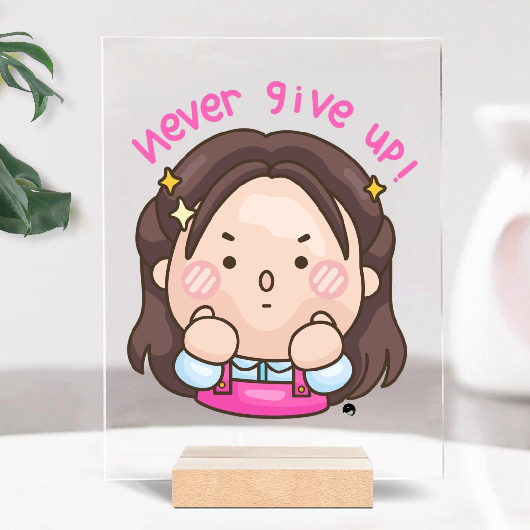 Glass Acrylic Never Give Up